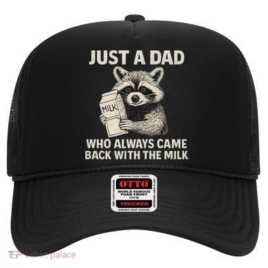 Just a Dad Who Always Came Back with the Milk Hat