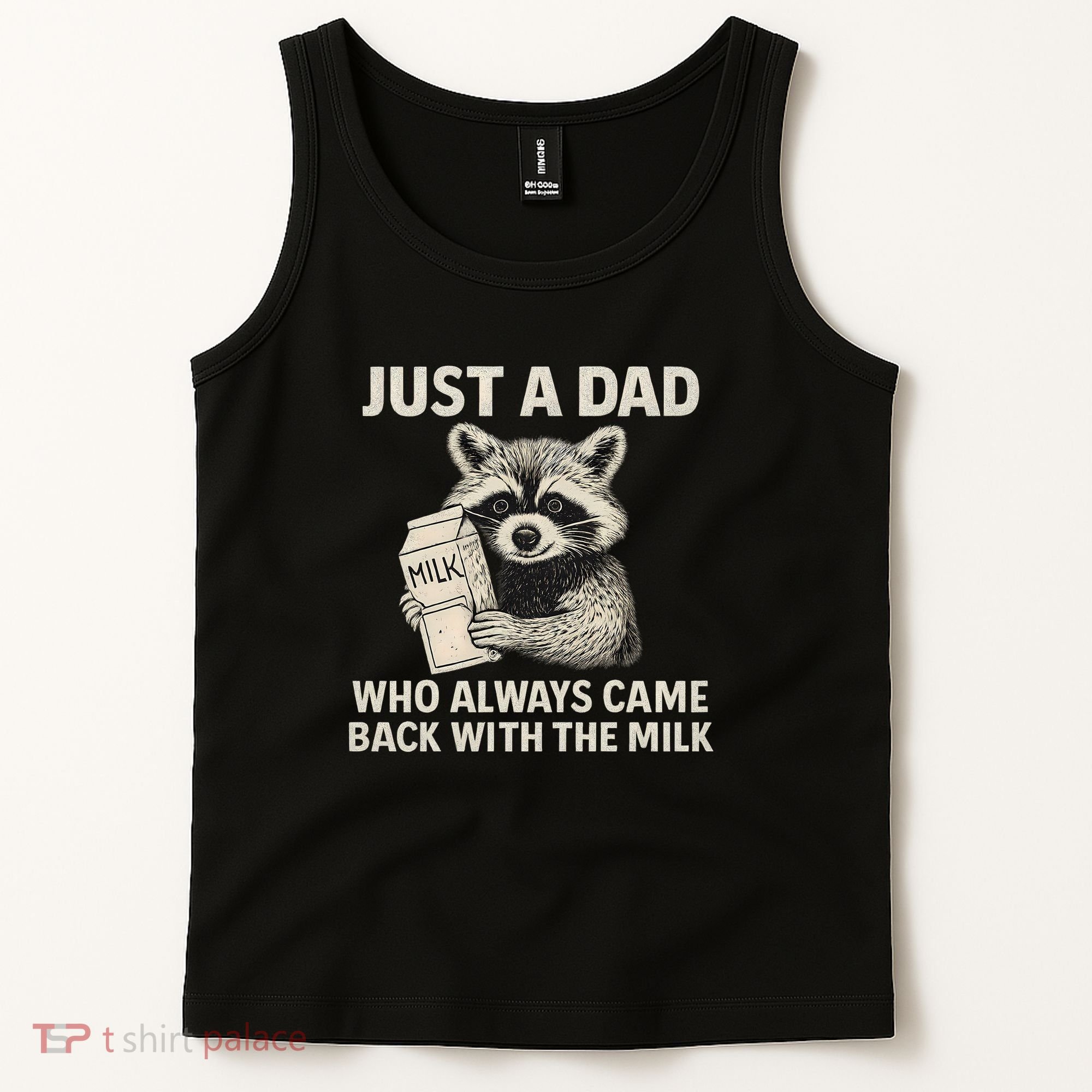 Just a Dad Who Always Came Back with the Milk Tank Top