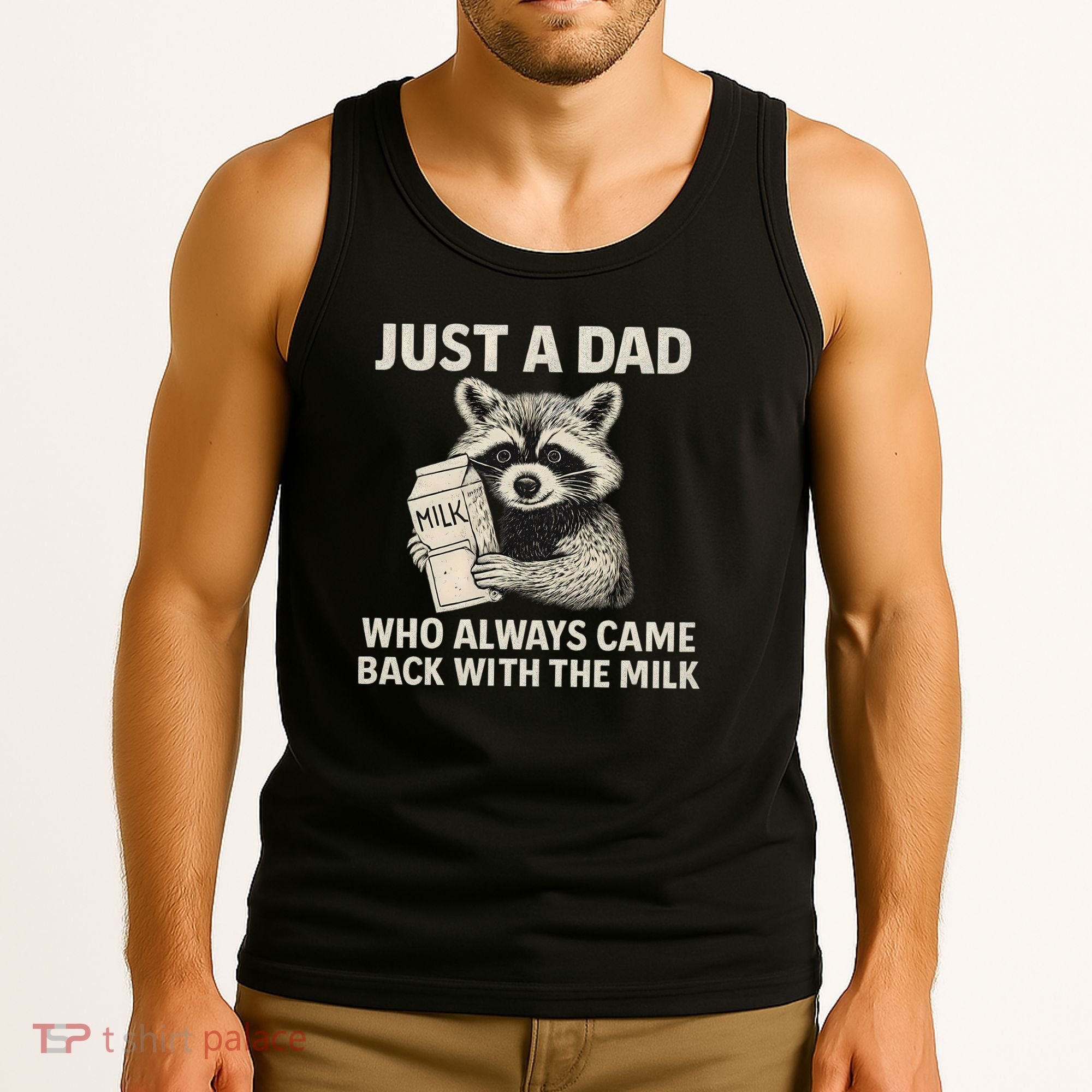 Just a Dad Who Always Came Back with the Milk Tank Top