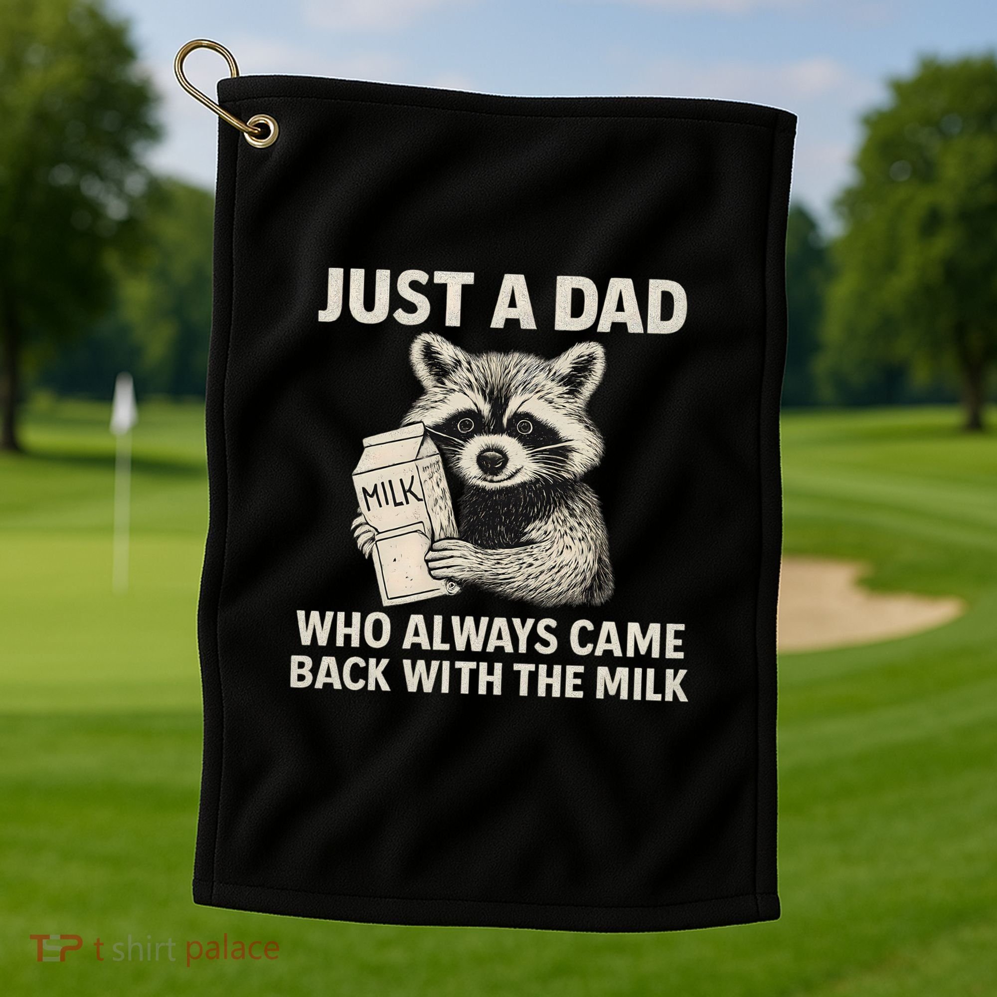 Just a Dad Who Always Came Back with the Milk Golf Towel