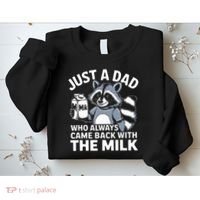 Just A Dad Who Always Came Back With The Milk Dad Sweatshirt thumb 2