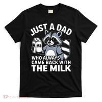 Just A Dad Who Always Came Back With The Milk Dad T-Shirt thumb 0