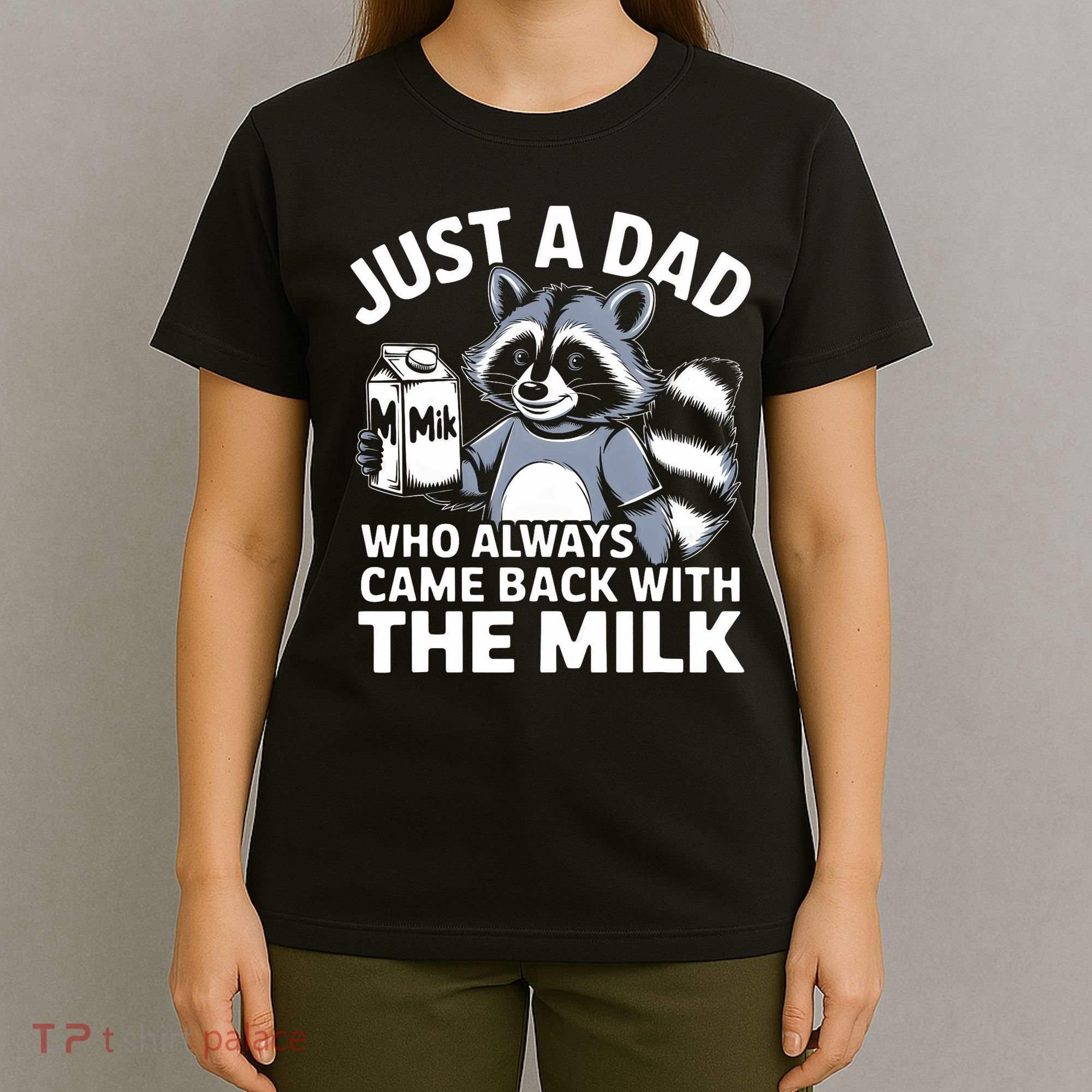 Just A Dad Who Always Came Back With The Milk Dad T-Shirt