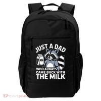 Just A Dad Who Always Came Back With The Milk Dad Backpack thumb 0