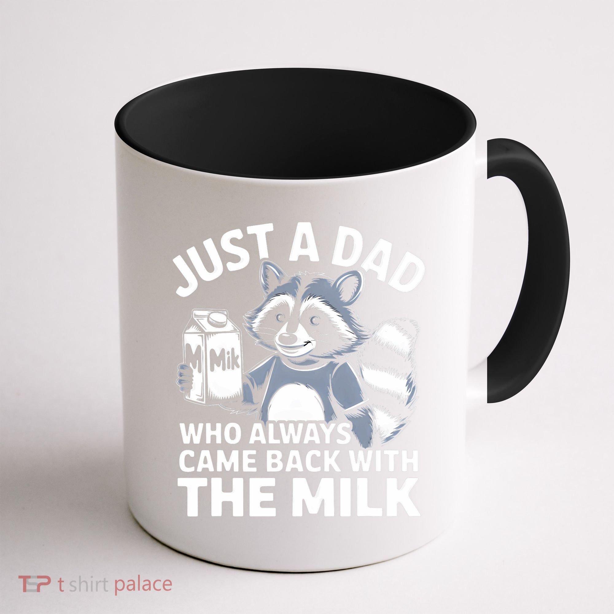Just A Dad Who Always Came Back With The Milk Dad Coffee Mug