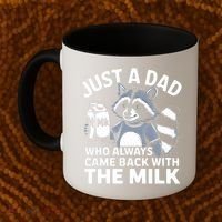 Just A Dad Who Always Came Back With The Milk Dad Coffee Mug thumb 2