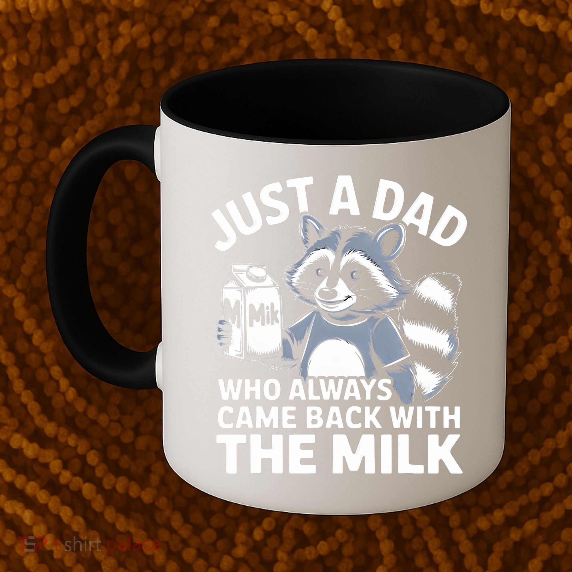 Just A Dad Who Always Came Back With The Milk Dad Coffee Mug