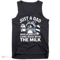 Just A Dad Who Always Came Back With The Milk Dad Tank Top thumb 0
