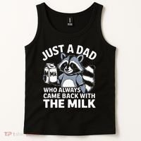 Just A Dad Who Always Came Back With The Milk Dad Tank Top thumb 2