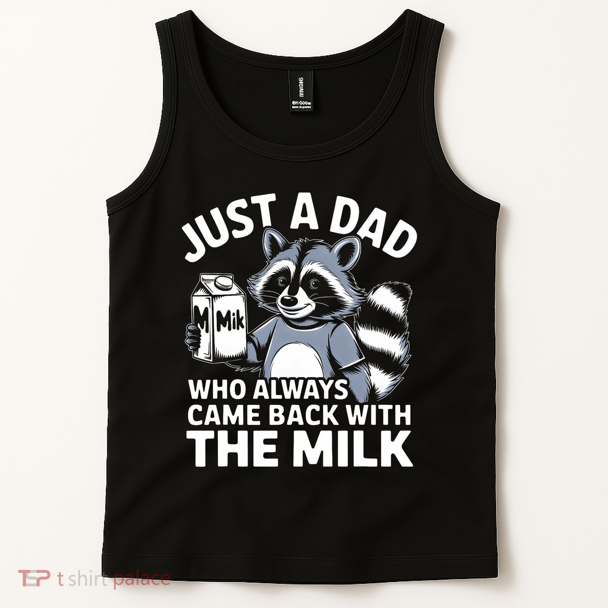 Just A Dad Who Always Came Back With The Milk Dad Tank Top