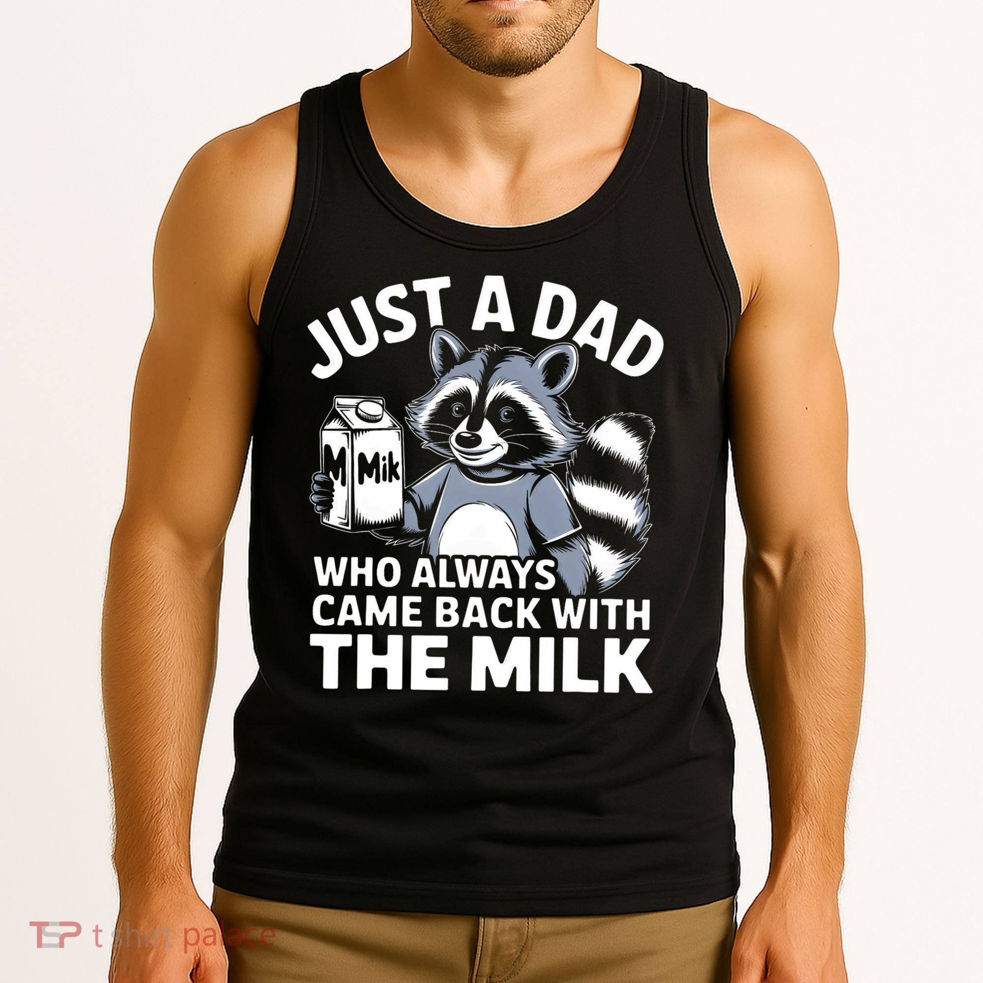Just A Dad Who Always Came Back With The Milk Dad Tank Top