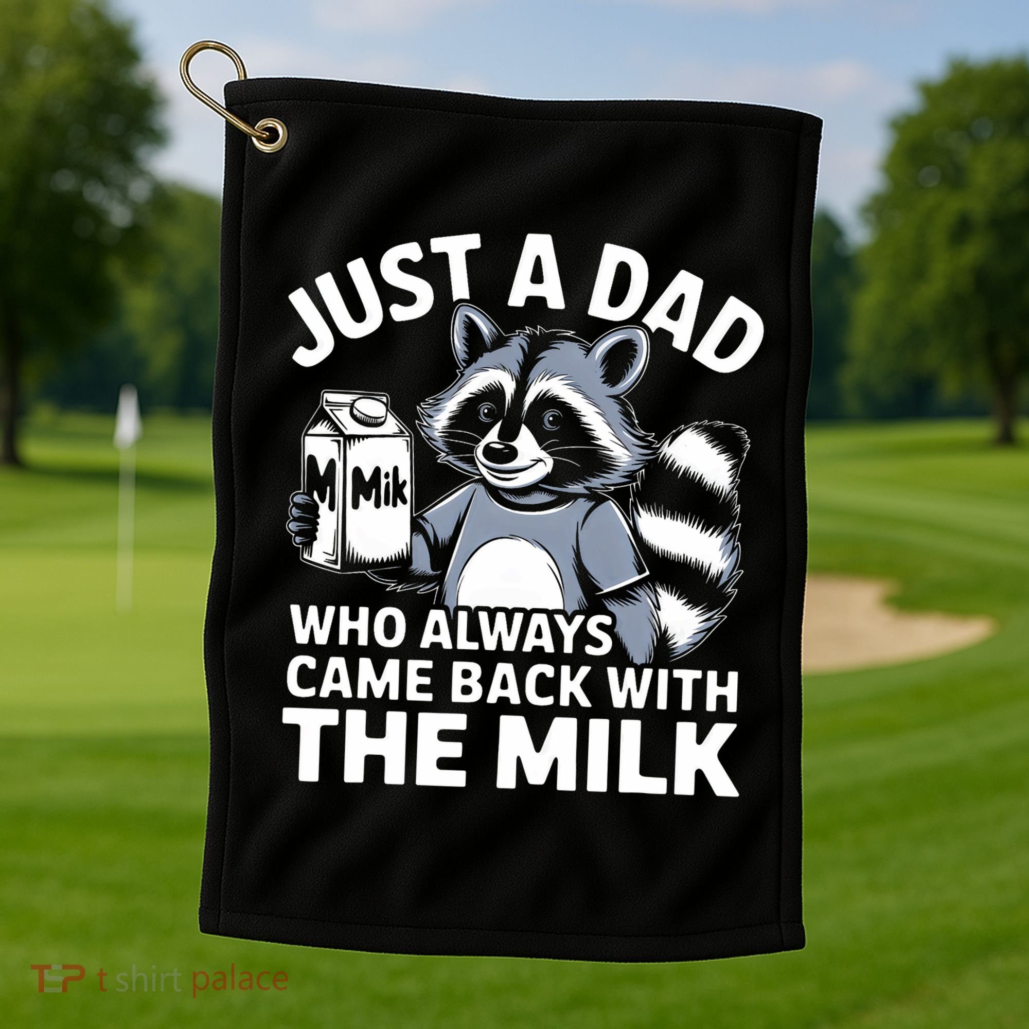 Just A Dad Who Always Came Back With The Milk Dad Golf Towel