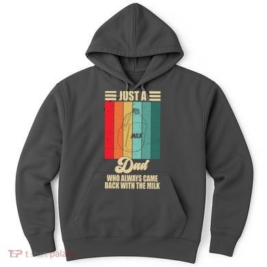 Just A Dad Who Always Came Back With The Milk Funny Retro Hoodie