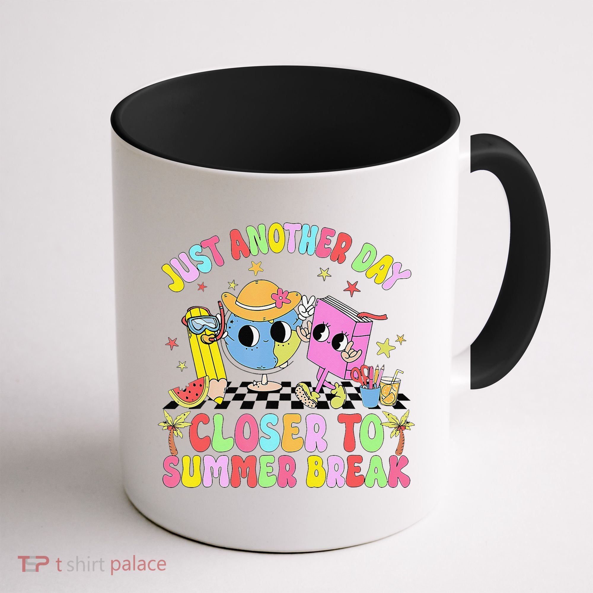 Just Another Day Closer To Summer Break Last Day Of School Coffee Mug