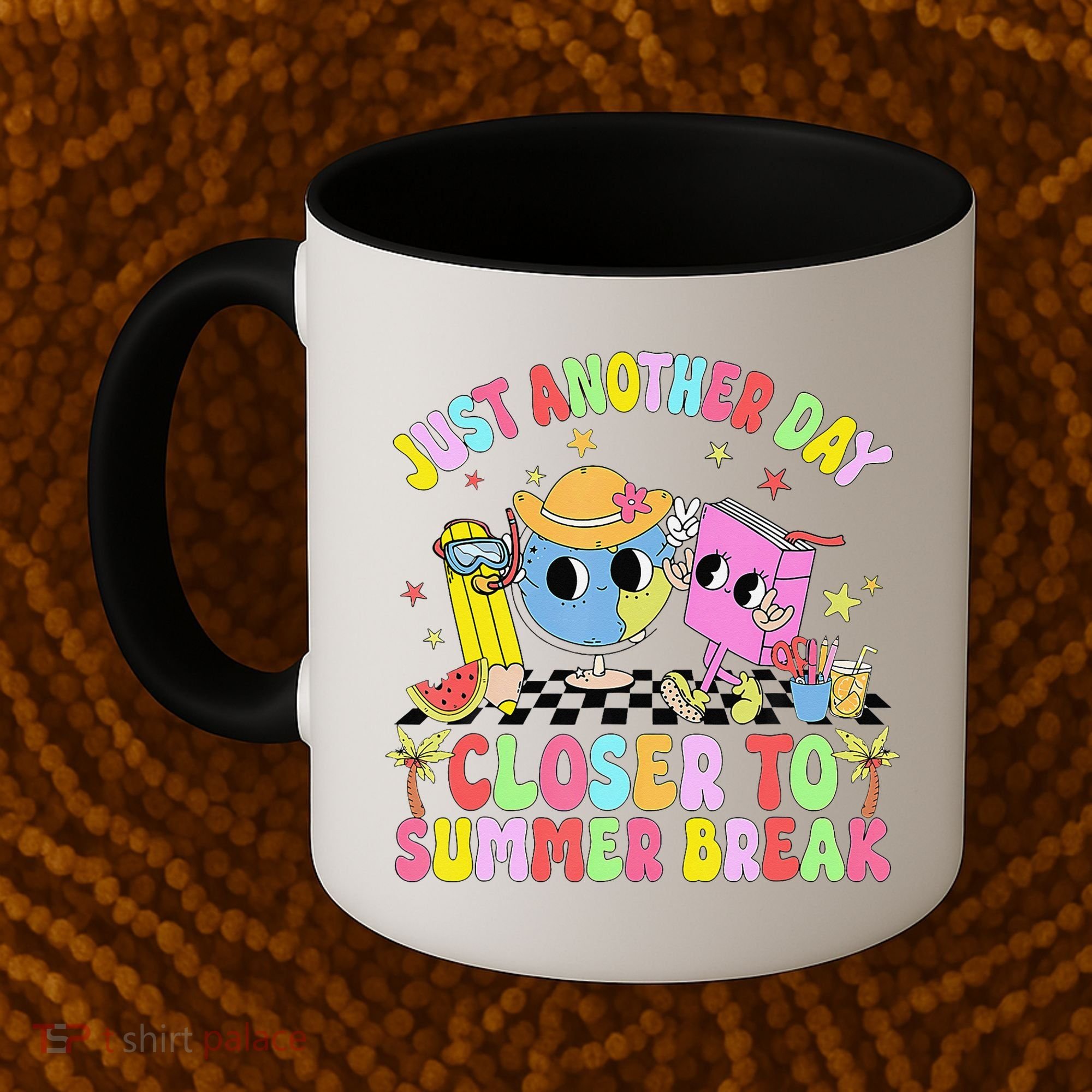 Just Another Day Closer To Summer Break Last Day Of School Coffee Mug