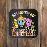 Just Another Day Closer To Summer Break Last Day Of School Coaster thumb 0