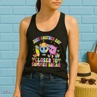 Just Another Day Closer To Summer Break Last Day Of School Women's Tank Top thumb 2