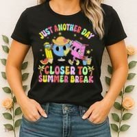 Just Another Day Closer To Summer Break Last Day Of School Women's T-Shirt thumb 2
