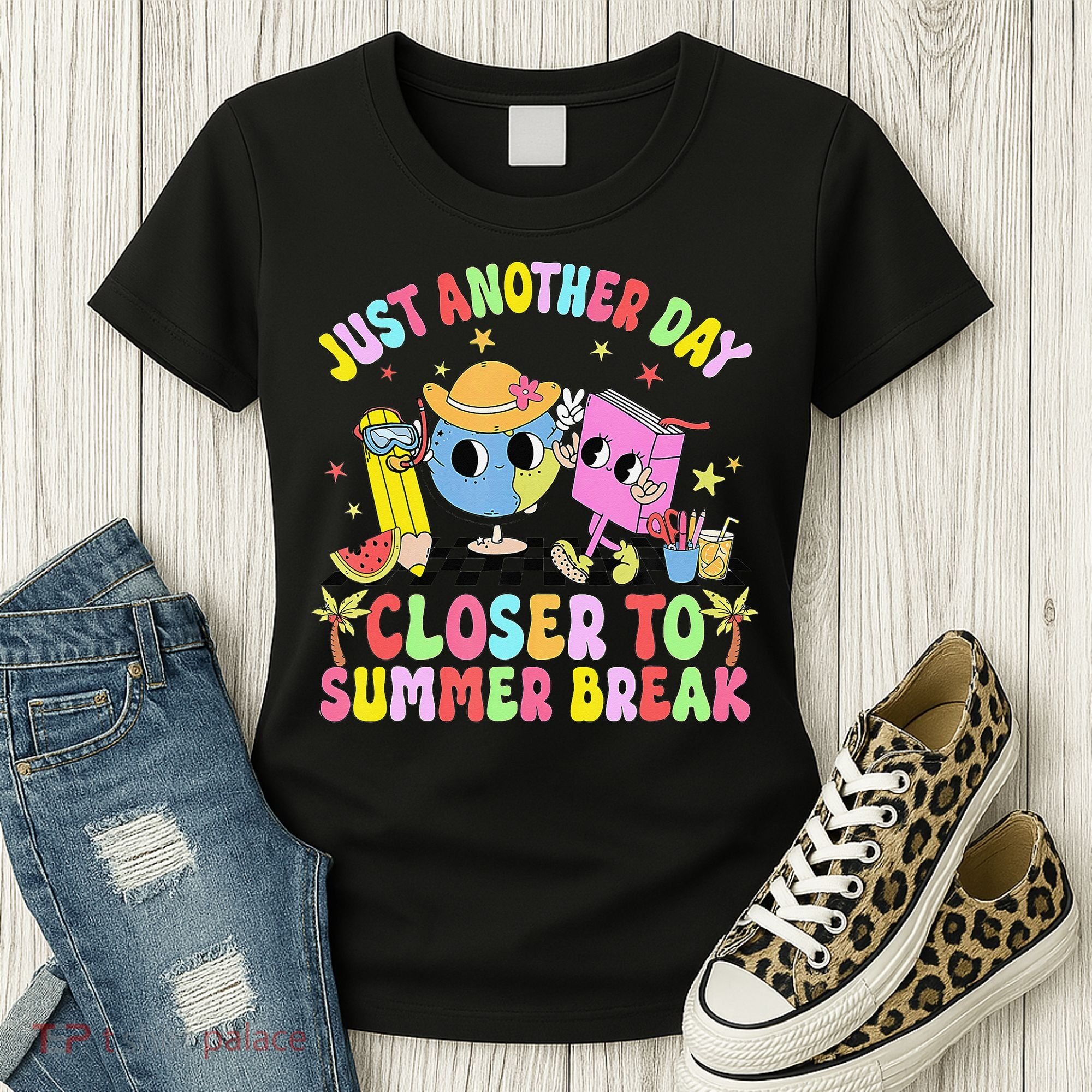 Just Another Day Closer To Summer Break Last Day Of School Women's T-Shirt