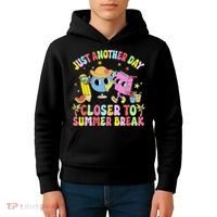 Just Another Day Closer To Summer Break Last Day Of School Kids Hoodie thumb 4