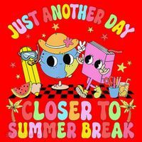 Just Another Day Closer To Summer Break Last Day Of School Santa Hat thumb 1
