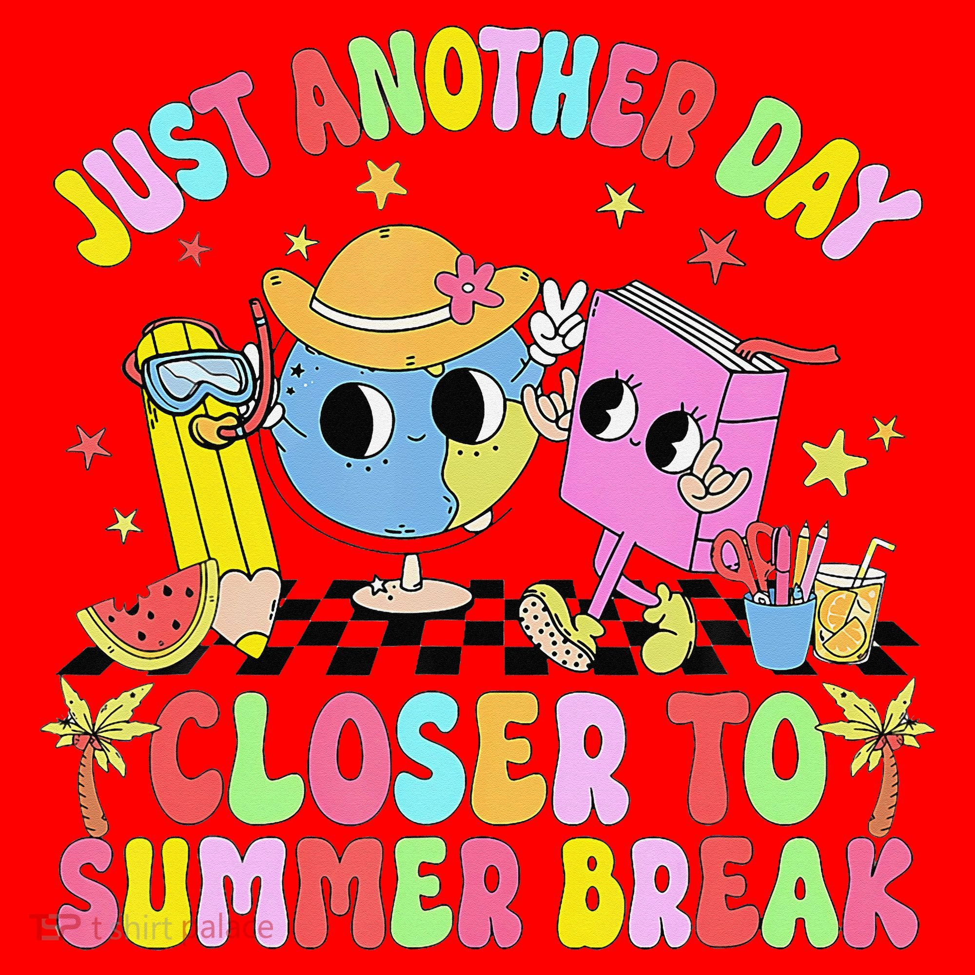 Just Another Day Closer To Summer Break Last Day Of School Santa Hat