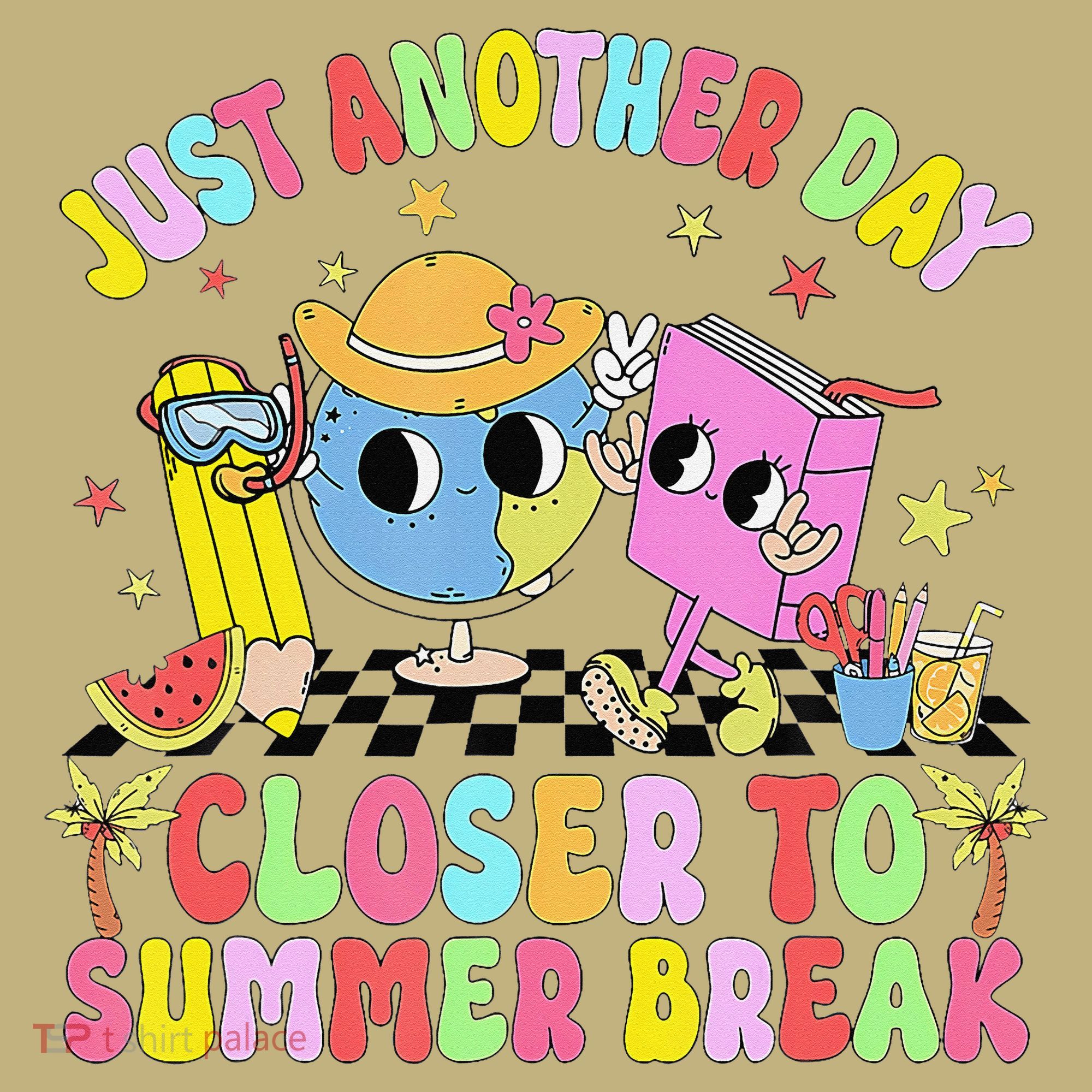 Just Another Day Closer To Summer Break Last Day Of School T-Shirt
