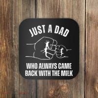 Just A Dad Who Always Came Back With The Milk Coaster thumb 0