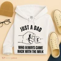 Just A Dad Who Always Came Back With The Milk Hoodie thumb 4