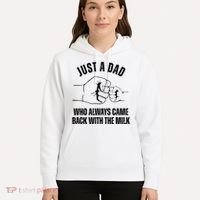 Just A Dad Who Always Came Back With The Milk Hoodie thumb 5