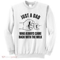 Just A Dad Who Always Came Back With The Milk Sweatshirt thumb 0