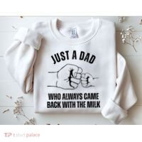 Just A Dad Who Always Came Back With The Milk Sweatshirt thumb 2