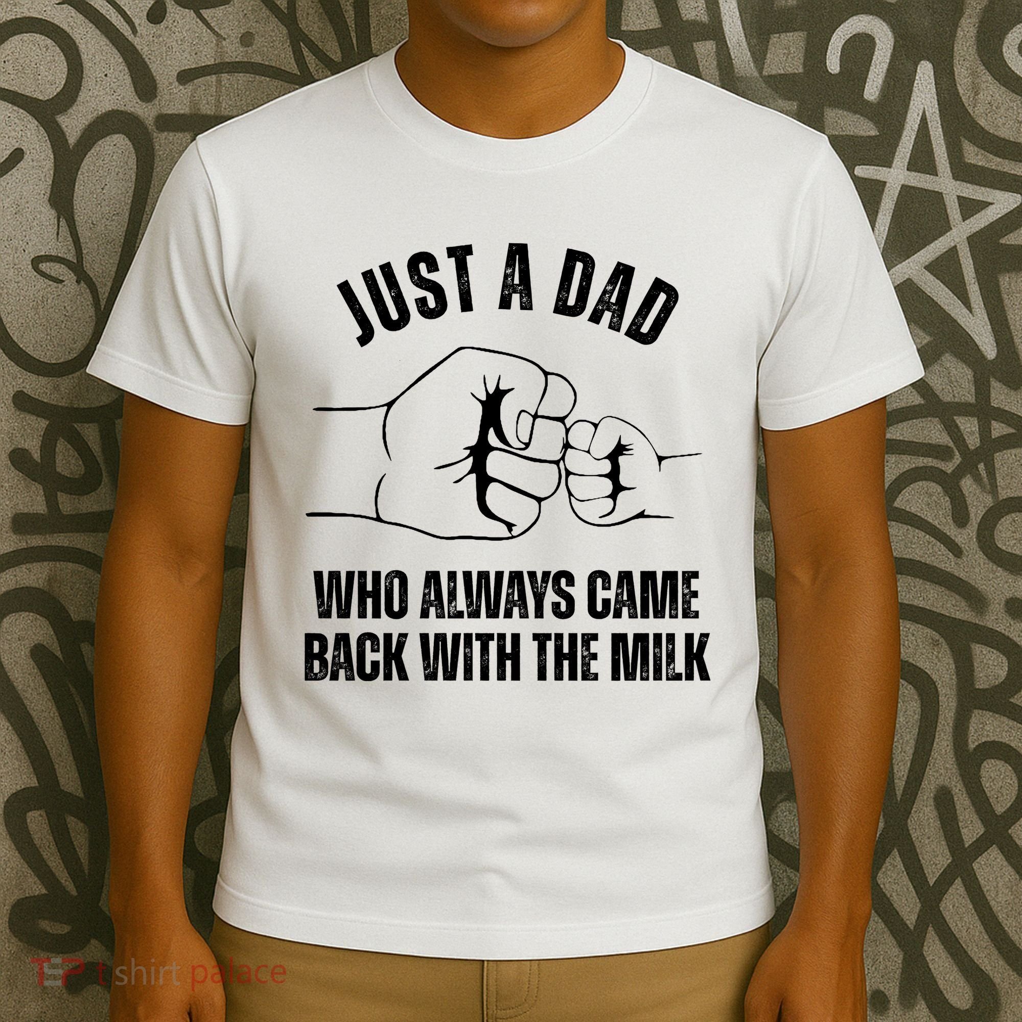 Just A Dad Who Always Came Back With The Milk T-Shirt