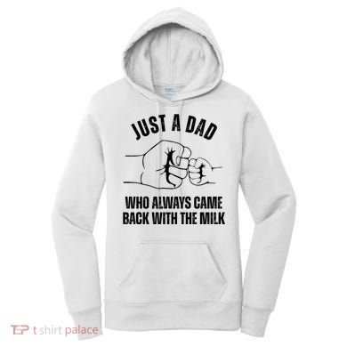 Just A Dad Who Always Came Back With The Milk Women's Hoodie