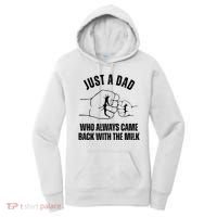 Just A Dad Who Always Came Back With The Milk Women's Hoodie thumb 0