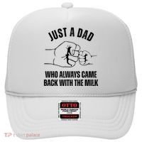 Just A Dad Who Always Came Back With The Milk Hat thumb 0