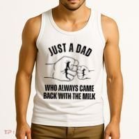 Just A Dad Who Always Came Back With The Milk Tank Top thumb 3