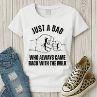 Just A Dad Who Always Came Back With The Milk Women's T-Shirt thumb 3