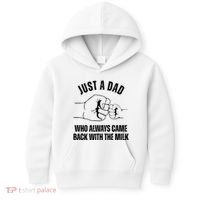 Just A Dad Who Always Came Back With The Milk Kids Hoodie thumb 0