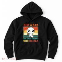 Just A Dad Who Always Came Back With The Milk Hoodie thumb 0