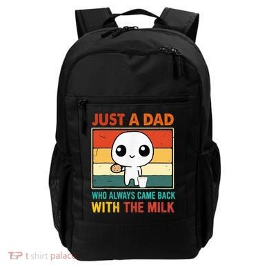 Just A Dad Who Always Came Back With The Milk Backpack