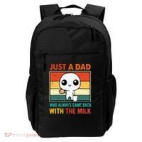 Just A Dad Who Always Came Back With The Milk Backpack thumb 0