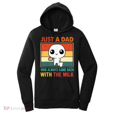 Just A Dad Who Always Came Back With The Milk Women's Hoodie