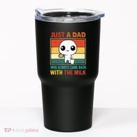 Just A Dad Who Always Came Back With The Milk Tumbler thumb 0