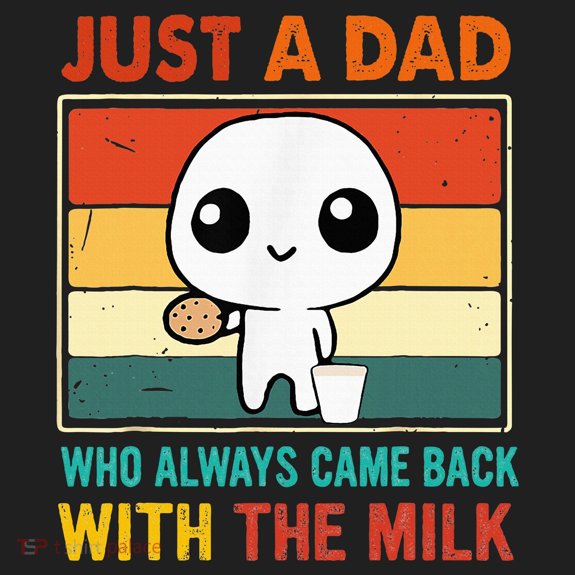 Just A Dad Who Always Came Back With The Milk Hat