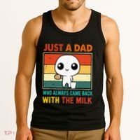 Just A Dad Who Always Came Back With The Milk Tank Top thumb 3