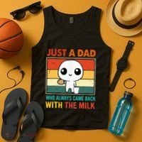 Just A Dad Who Always Came Back With The Milk Tank Top thumb 4