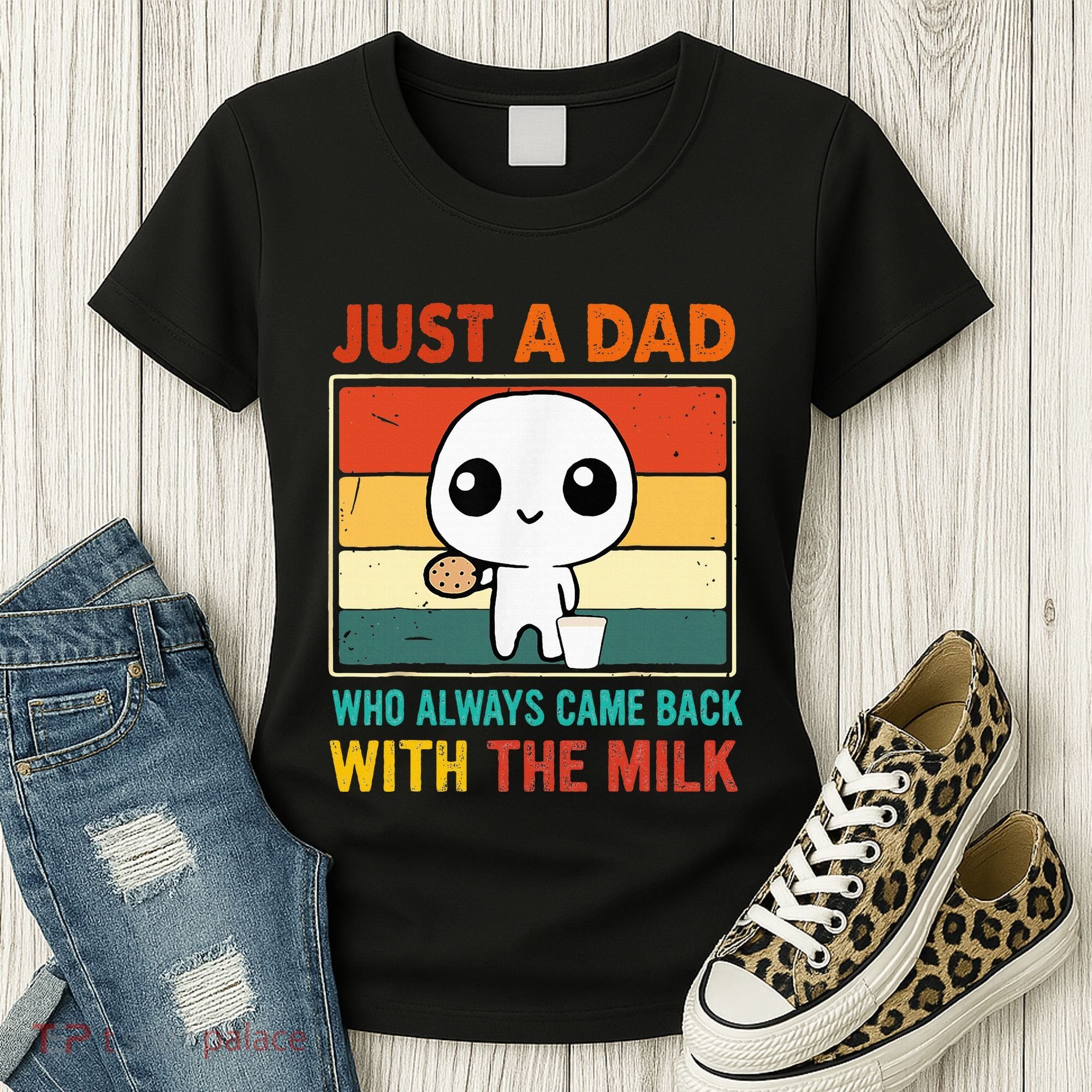 Just A Dad Who Always Came Back With The Milk Women's T-Shirt