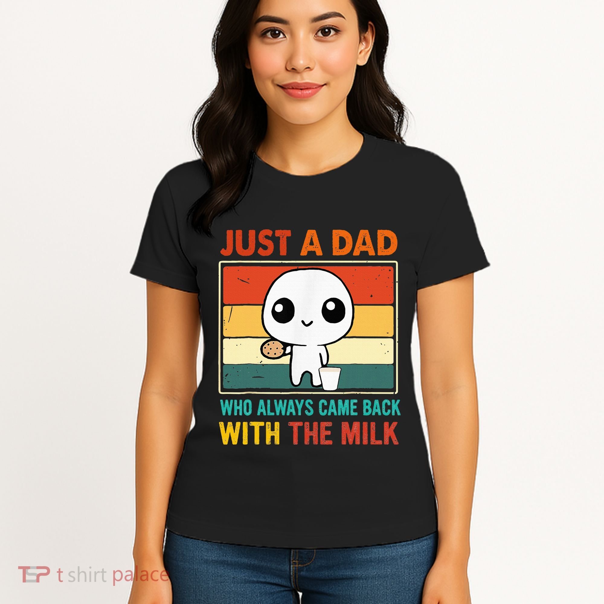 Just A Dad Who Always Came Back With The Milk Women's T-Shirt