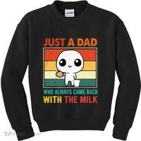 Just A Dad Who Always Came Back With The Milk Kids Sweatshirt thumb 0